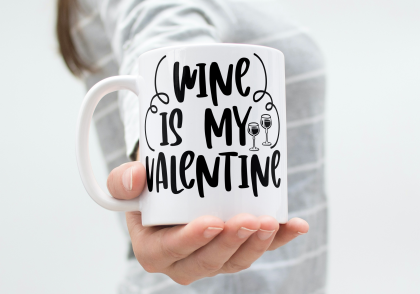 Порцеланова чаша с надпис Wine is my Valentine